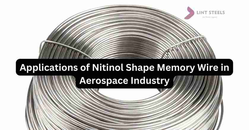 Applications of Nitinol Shape Memory Wire in Aerospace Industry