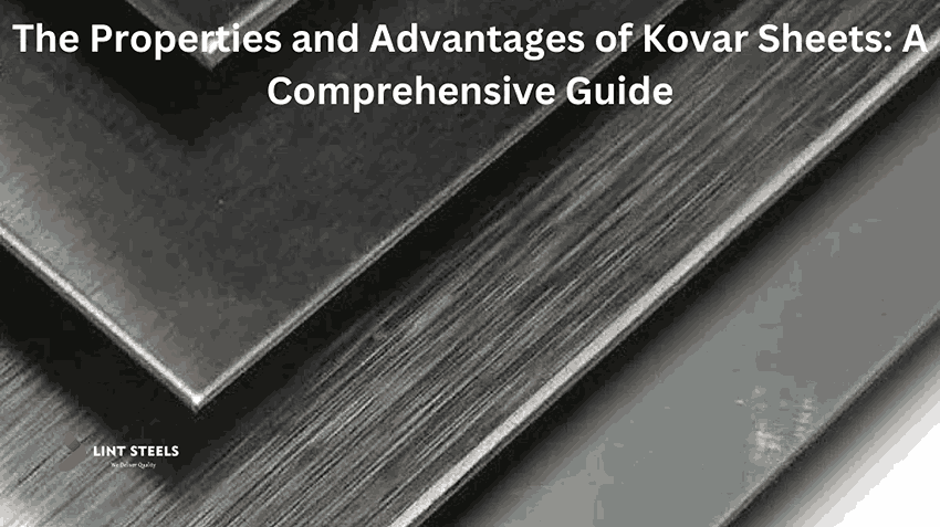 The Properties and Advantages of Kovar Sheets A Comprehensive Guide